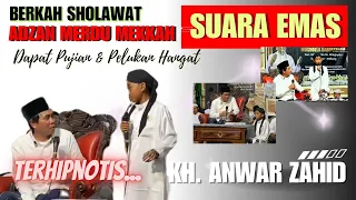 Berkah Sholawat Dan Adzan Merdu Mekkah Anak Ajaib Polos Di Peluk Dipuji Pintar KH. Anwar Zahid