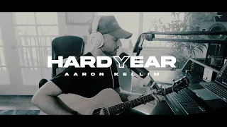 Aaron Kellim- Hard Year (acoustic) [live performance video]
