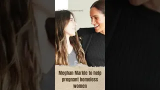 Meghan Markle to help pregnant homeless women #shorts #youtubeshorts #ytshorts