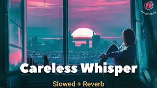 George Michael - Careless Whisper (Slowed + Reverb) || thesongsyoulike