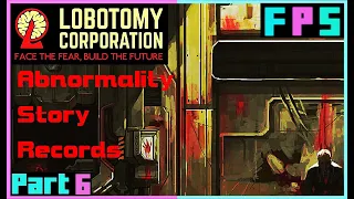 Investigating Abnormality Story Records Part 6 | Lobotomy Corporation - Foreman Plays Stuff