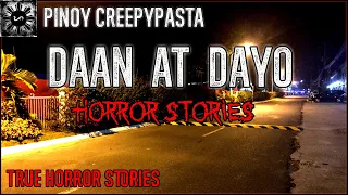 Daan At Dayo Horror Stories | Tagalog Horror Stories | Pinoy Creepypasta