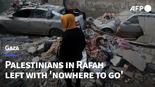 Palestinians in Rafah left with 'nowhere to go' following Israeli bombardment | AFP