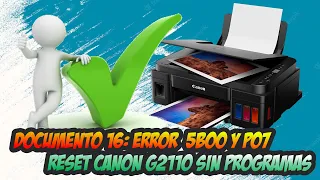 ✔ Solución a error 5B00 y P07 en Impresora Canon G2110 (Reset)