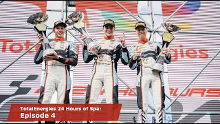 TotalEnergies 24 Hours of Spa: Episode 4
