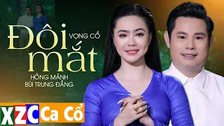 Vọng Cổ ĐÔI MẮT - NS Hồng Mảnh X NS Bùi Trung Đẳng | Vọng Cổ Hơi Dài Hay Nhất Hành Tinh