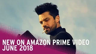 New on Amazon Prime Video | June 2018