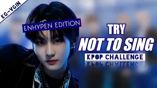 TRY NOT TO SING ENHYPEN EDITION || KPOP CHALLENGE FOR ENGENES || [EXTREMELY HARD]