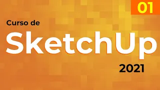 Curso de SketchUp 2021 Do Básico ao Avançado - Aula 01/30 Apresentação do Curso - Autocriativo