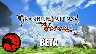 Granblue Fantasy Versus [Beta] First Impressions!