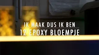 Ik Maak Dus Ik Ben -12- Epoxy Bloempje