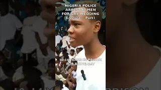 67 MEN ARRESTED BY NIGERIA POLICE FOR GAY WEDDING pt1