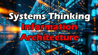 Systems Thinking: Bob Royce - Information Architecture, Organizational Structure, Education