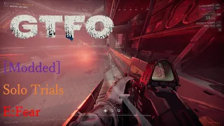 [Modded]GTFO Solo Trials(E:Fear)