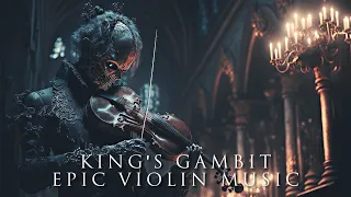 King's Gambit | Dramatic Violin Epic Music