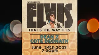 Elvis: That's The Way It Is (Cote Deonath And Dean Z) - Elvis: The Summer Festival - June 24, 2023