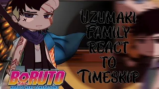 Uzumaki Family react to Boruto Timeskip || Chapter 79 || Boruto next generation react