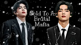 Sold To A Brutal Mafia || Oneshot || Taehyung ff || BTS ff