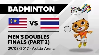 KL2017 29th SEA Games | Badminton - Men's Doubles FINALS - 🇲🇾 MAS vs 🇹🇭 THA | 29/08/2017 (Part 2)