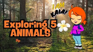 Fun Animal Adventure for Kids with Kaia: Explore 5 Amazing Creatures Together!