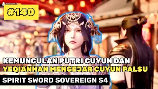 YE QIANHAN RINDU CUYUN DAN AMBISI LIUXIANG 🔥‼️ - ALUR CERITA DONGHUA SPIRIT SWORD SOVEREIGN 140 S4