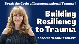 What is Trauma Resilience and How to Improve it? | Break the Cycle of Trauma | Trauma Informed Care