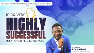 Relationship Masterclass || 10 Major Drivers Of Highly Successful Relationships And Marriages