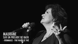 Hommage à Maurane (Par Magalie Vaé) - Sur un Prélude de Bach