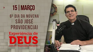 Experiência de Deus | 15/03/2023 | 6º Dia da Novena de "São José Providenciai"