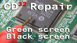Amiga CD32 Repair Part 1: Green screen and black screen