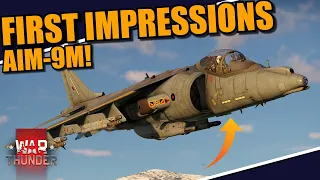 War Thunder - FIRST IMPRESSIONS with the HARRIER GR.7 and the AIM-9M!