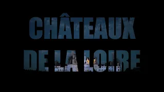 Road Trip -  Châteaux de la Loire