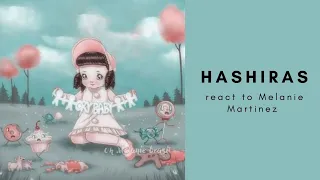 Hashiras react to Melanie Martinez || Part 01/03