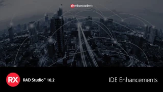 IDE Enhancements in RAD Studio 10.2