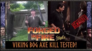 Viking Bog Axe Forged in Fire style Kill Tested!