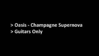 Oasis - Champagne Supernova (Only Guitars)