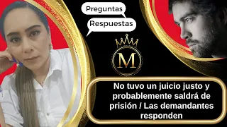 No tuvo un juicio justo y probablemente saldrá de prisión / Las demandantes responden