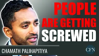 Chamath Palihapitiya: People Are Getting Screwed!