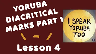 Yoruba Alphabets Lesson 4 || Yoruba Tone Marks Part 1 || How To Pronounce Yoruba Words Correctly