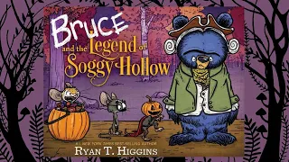 Bruce and the Legend of Soggy Hollow by Ryan T. Higgins | Read Aloud for Kids