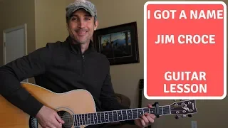 I Got A Name - Jim Croce - Guitar Lesson | Tutorial