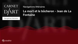 La mort et le bûcheron - Jean de La Fontaine