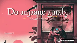 do anjaane ajnabi | song | vivah | full song | prajyotraut | slowed reverb