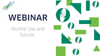 Webinar | Alcohol Use and Suicide