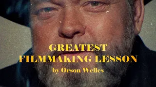 The greatest filmmaking lesson by Orson Welles, the director of Citizen Kane