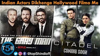 Top 5 Indian Actors Who Will be Seen in Hollywood Movies in 2022 || Top 5 Hindi