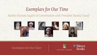 Exemplars for Our Time with Michael Sugich and Hamza Yusuf