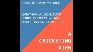 On The Anxieties Of Evidence in VAR & DRS: Daisy Christodoulou, Jonathan Wilson & Daniel Norcross