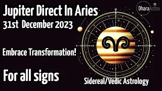 Jupiter Direct in Aries | बृहस्पति मेष राशि में सीधा गोचर कर रहा है | 31 दिसंबर 2023 | वैदिक ज्योतिष