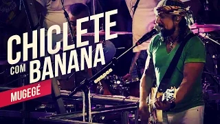 Chiclete com Banana   Mugegé + Dandalunda   YouTube Carnaval 2014